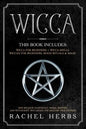 Wicca: This book includes: Wicca for Beginners + Wicca Spells. Wiccan for Beginners, Moon Rituals & Magic. New Religion Start - Paperback
