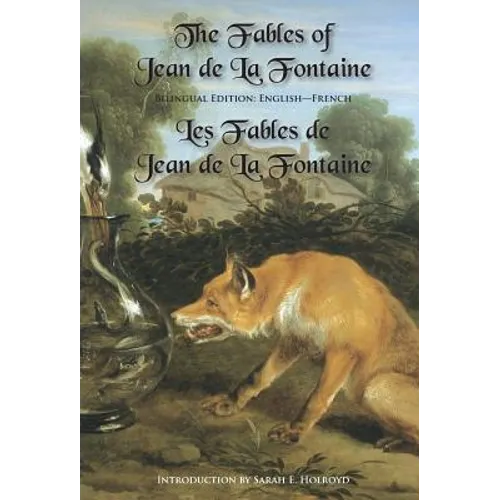 The Fables of Jean de la Fontaine: Bilingual Edition: English-French - Hardcover