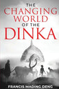 The Changing World of the Dinka - Paperback