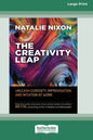 The Creativity Leap: Unleash Curiosity, Improvisation, and Intuition at Work (16pt Large Print Edition) - Paperback