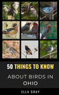 50 Things to Know About Birds in Ohio: Birding in the Buckeye State - Paperback