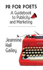 PR For Poets: A Guidebook To Publicity And Marketing - Paperback
