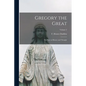Gregory the Great: His Place in History and Thought; Volume 2 - Paperback