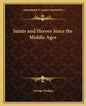 Saints and Heroes Since the Middle Ages - Paperback
