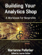 Building Your Analytics Shop: A Workbook for Non-Profits - Paperback