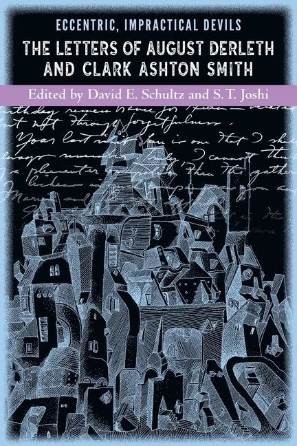Eccentric, Impractical Devils: The Letters of August Derleth and Clark Ashton Smith - Paperback
