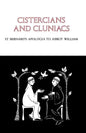 Cistercians and Cluniacs: St. Bernard's Apologia to Abbot William Volume 1 - Paperback