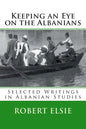 Keeping an Eye on the Albanians: Selected Writings in the Field of Albanian Studies - Paperback