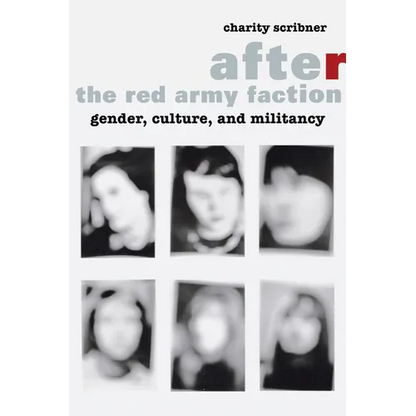 After the Red Army Faction: Gender, Culture, and Militancy - Hardcover