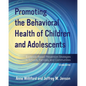 Promoting the Behavioral Health of Children and Adolescents: Evidence-Based Prevention Strategies in Schools, Families, and Communities - Paperback