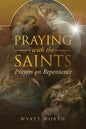 Praying with the Saints: Prayers on Repentance - Paperback