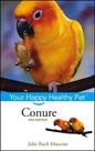 Conure: Your Happy Healthy Pet - Hardcover