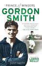 Gordon Smith: Prince of Wingers - Paperback