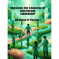 Crossing the Crevasse of Healthcare Leadership - Hardcover