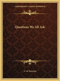 Questions We All Ask - Paperback