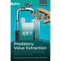 Predatory Value Extraction: How the Looting of the Business Corporation Became the Us Norm and How Sustainable Prosperity Can Be Restored - Hardcover
