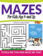 Mazes For Kids Age 4 and Up: Puzzle Me This and Maze Me That - Paperback