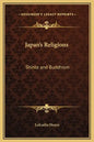 Japan's Religions: Shinto and Buddhism - Hardcover