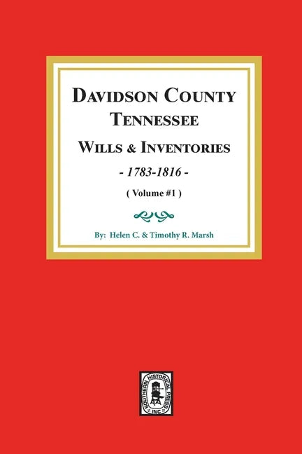 Davidson County, Tennessee Wills and Inventories, 1784-1816: Volume #1 - Paperback