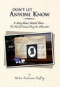 Don't Let Anyone Know: A Story about Mental Illness - The World Viewed Only the Silhouette! - Hardcover