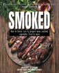 Smoked: How to Flavor, Cure and Prepare Meat, Seafood, Vegetables, Fruit and More - Paperback