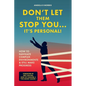 Don't Let Them Stop You - It's Personal!: How to Navigate Complex Environments and Still Make Progress - Paperback