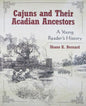 Cajuns and Their Acadian Ancestors: A Young Reader's History - Hardcover