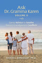 Ask Dr. Gramma Karen, Volume II: Savvy Advice to Soothe Parent-Grandparent Conflicts - Paperback