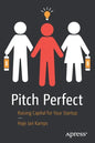 Pitch Perfect: Raising Capital for Your Startup - Paperback