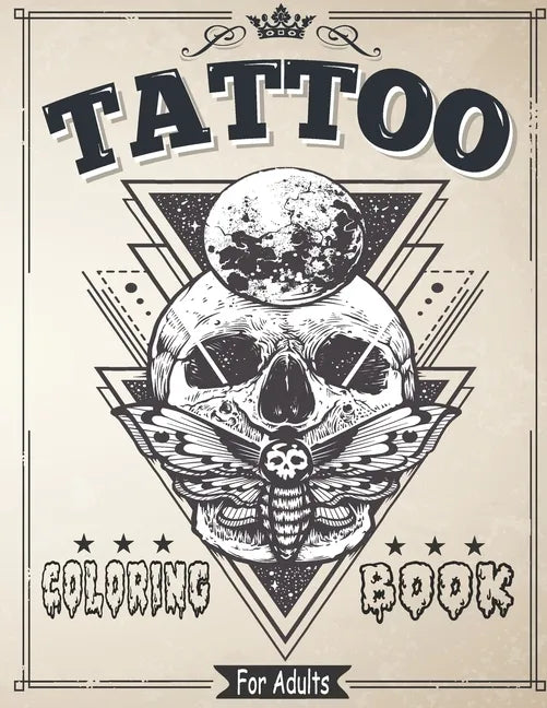 Tattoo Coloring Book for Adults: Coloring & drawing Pages For Adult Relaxation With Beautiful Modern Tattoo Designs Such As Sugar Skulls, Roses and Mo - Paperback