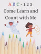 ABC 123 Come Learn Count with Me - Paperback