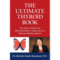 The Ultimate Thyroid Book: Your Answer to Feeling Great, Repairing Hashimoto's, Fatigue, Hair Loss, Depression, Infertility and More! - Paperback