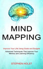 Mind Mapping: Improve Your Life Using Goals and Budgets (Advanced Techniques That Improve Your Memory and Learning Efficiency) - Paperback