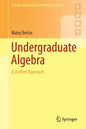 Undergraduate Algebra: A Unified Approach - Paperback
