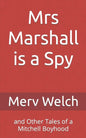 Mrs Marshall is a Spy: and Other Tales of a Mitchell Boyhood - Paperback