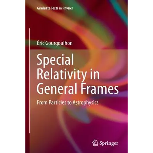 Special Relativity in General Frames: From Particles to Astrophysics - Paperback