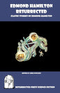 Edmond Hamilton Resurrected: Classic Stories of Edmond Hamilton - Paperback