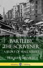 Bartleby, the Scrivener: A Story of Wall Street (Hardcover) - Hardcover
