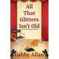 All That Glitters Isn't Old - Paperback