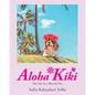 Aloha Kiki: Ten Tips to a Better You - Paperback