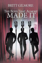 The Boys That Almost Made It - Paperback