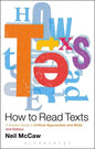 How to Read Texts: A Student Guide to Critical Approaches and Skills - Paperback