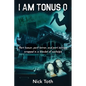 I Am Tonus 0: Part humor, part terror, and part intrigue wrapped in a blanket of nostalgia - Paperback