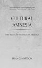 Cultural Amnesia: Three Essays on Two Kingdoms Theology - Paperback
