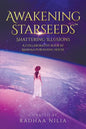 Awakening Starseeds: Shattering Illusions - Paperback