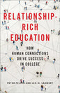 Relationship-Rich Education: How Human Connections Drive Success in College - Hardcover