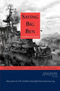 Saving Big Ben: The Saga of the U.S.S. Franklin, the Navy's Most Decorated Ship in Naval History - Paperback