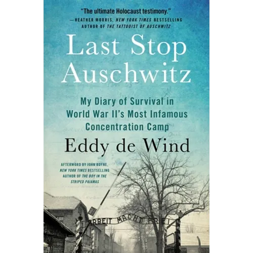 Last Stop Auschwitz: My Diary of Survival in World War Ii¿s Most Infamous Concentration Camp - Paperback