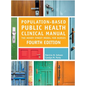 Population-Based Public Health Clinical Manual, Fourth Edition: The Henry Street Model for Nurses - Hardcover