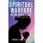 Spiritual Warfare in the Workplace: A Handbook for Diligent Workers - Hardcover